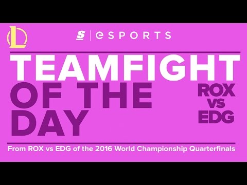 Teamfight of the Day: 2016 Worlds Quarterfinals - ROX vs EDG