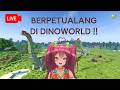 【🔴LIVE | MINECRAFT】BERPETUALANG DI DINOWORLD !! | VTUBER ID