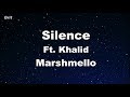 Silence Ft. Khalid - Marshmello Karaoke 【With Guide Melody】 Instrumental