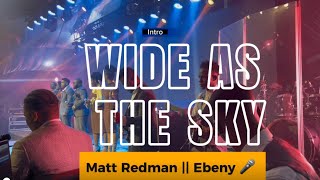 WIDE AS THE SKY/ONLY YESHUA- Matt Redman || David Dam|| E-Benny 🎤 || Mayowa 🎹