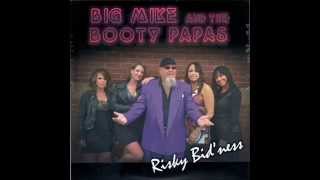 Big Mike & The Booty Papas - Rather Go Blind