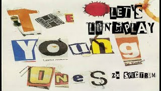 LET'S LONGPLAY: THE YOUNG ONES (ZX SPECTRUM - With Commentary)