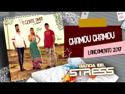 Banda 100 Stress - Chamou Chamou [LANÇAMENTO 2017]