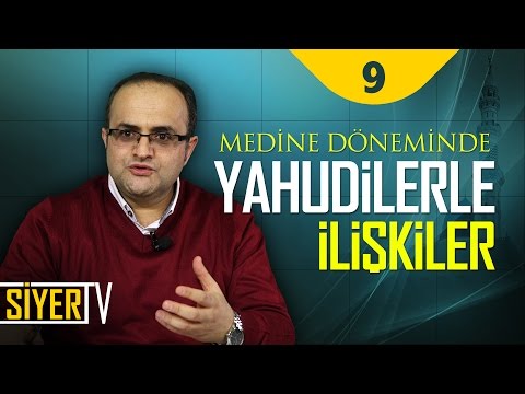 Medine Döneminde Yahudilerle İlişkiler | Prof. Dr. Nuh Arslantaş (9. Ders)