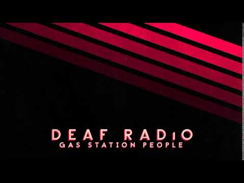Deaf Radio - Gas Station People (Official Audio)