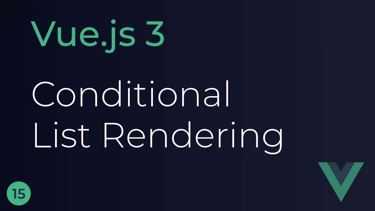 Vue JS 3 Tutorial - 15 - Conditional List Rendering