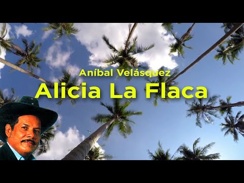 Aníbal Velásquez – Alicia La Flaca (Letra Oficial) Música Tropical Colombiana
