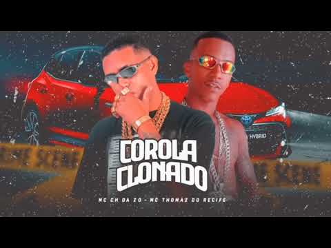 COROLA CLONADO - MC CH DA ZO - MC THOMAZ DO RECIFE (BREGA FUNK)
