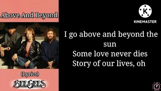 Bee Gees - Above And Beyond (lyrics)