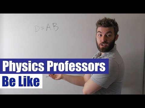 Physics Professors Be Like