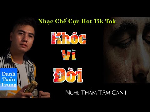 Khóc vì đời 1 (Đừng chê bai cười ai) - Danh Tuấn Trung