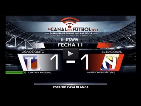 LIGA DE QUITO 1 vs EL NACIONAL 1 SECOND STAGE MATCHDAY 11 PILSENER CUP 2015