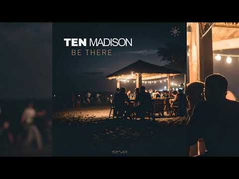 Ten Madison - Be There [Full EP]