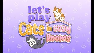 Cats in Cozy Rooms || Full Release || Let's Play