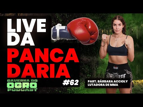 LIVE DA PANCADARIA  PART. BÁRBARA "BAH" ACIOLY  - CAVERNA DO OGRO PODCAST #58