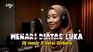 Download lagu DJ REMIX MENARI DIATAS LUKA || FULL LIRIK LAGU X TERBARU #Alpromusic mp3 Download lagu DJ REMIX MENARI DIATAS LUKA || FULL LIRIK LAGU X TERBARU #Alpromusic mp3