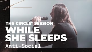 While She Sleeps - Anti-Social | ⭕ THE CIRCLE #14 | OFFSHORE Live Session