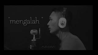 MENGALAH cover (omhand v) _by MAWAN