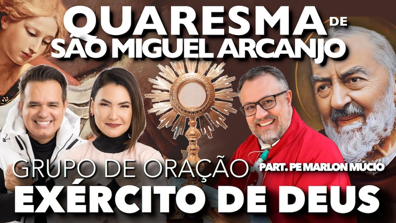 17.SET - AO VIVO - 12h00 - EXÉRCITO DE DEUS - QUARESMA DE SÃO MIGUEL - 29°DIA + NOVENA À S PADRE PIO