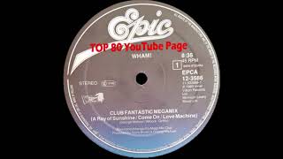 Wham - Club Fantastic Megamix (A Mega Mix Club Extended Version)