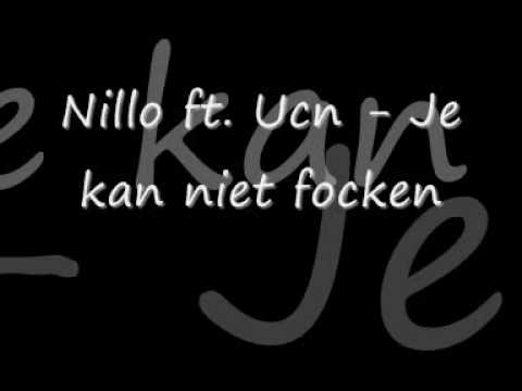 Nillo ft Ucn - je kan niet focken