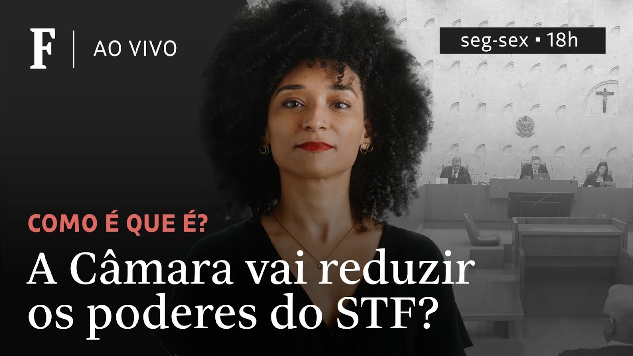 Como é que é? | A Câmara vai reduzir os poderes do STF?