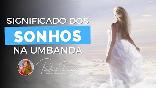Significado dos sonhos na Umbanda #PR #216