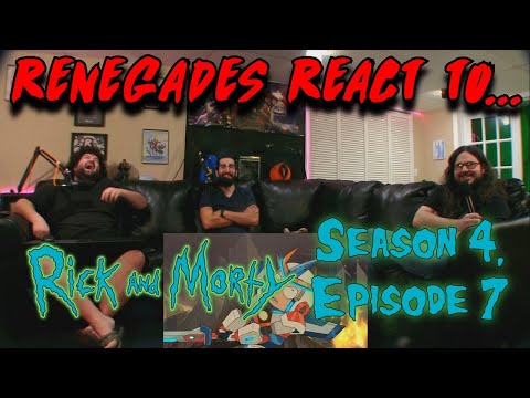 Renegades React to... Rick and Morty - Season 4, Episode 7