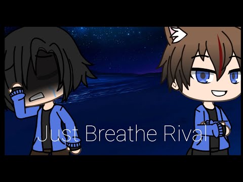Just Breathe Rival feat. Cadmium & (feat. jon becker)#GachaLife