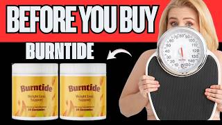 🔥 BURNTIDE REVIEW: DOES BURNTIDE REALLY WORK FOR WEIGHT LOSS? INGREDIENTS & RESULTS