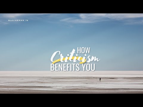 How Criticism Benefits You