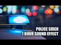Police Siren 1 Hour Sound Effect Cop Sirens Sounds