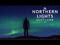 The Northern Lights - A Night To Remember | Astrophotography
