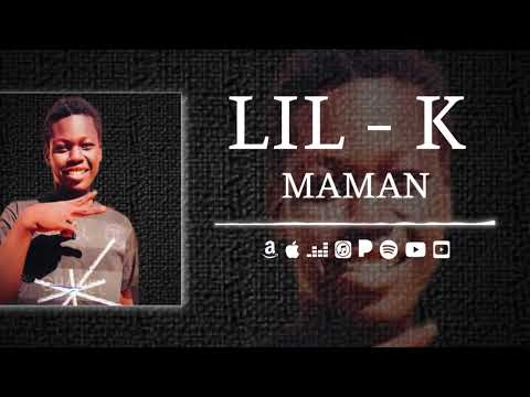 Lil K - MAMAN -
