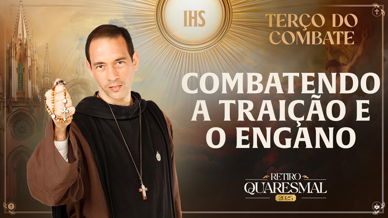 Terço do Combate | QUARESMA 2025 | 10/03 - Combatendo a traição e o engano | Instituto Hesed