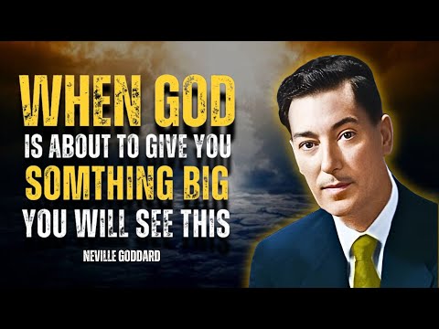 When God Is About To Give You Something Big, You Will See This - Neville Goddard Motivation