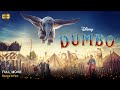 Dumbo Full Movie In English 2019 Info Disney Animation Movie Review Facts