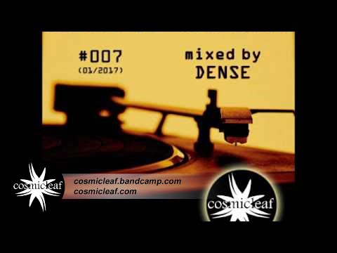 Cosmicleaf Essentials #007 Mixed by Dense