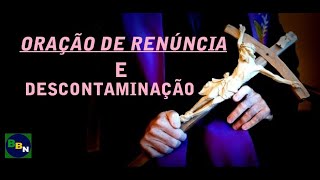 Oração de Renúncia e Descontaminação