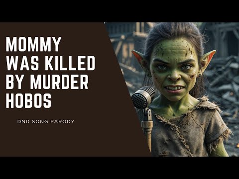 Mommy Was Killed By Murder Hobos (Funny Dungeons & Dragons Song) 🎲🗡️⚔️🎶