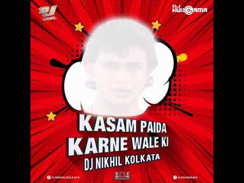 KASAM PAIDA KARNEWALE KI - (Club Mix) - Dj Nikhil Kolkata