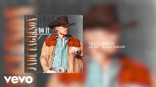 Jade Eagleson - Telluride (Official Audio)