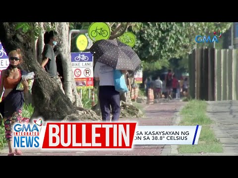 Pinakamainit na temperatura sa kasaysayan ng Metro Manila, naitala… GMA Integrated News Bulletin