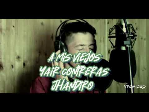 A mis viejos - Con letra - Yair Contreras