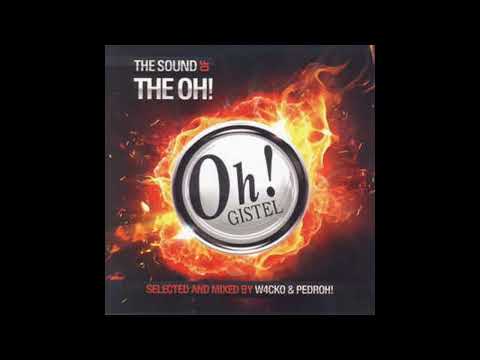 The Sound Of The Oh! Edition 2011 Selected & Mixed By W4CKO & Pedroh!