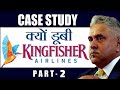 Case Study On KINGFISHER Airlines By Dr Vivek Bindra Sir Mistake S Of Vijay Mallya