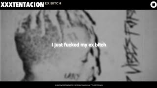 XXXTENTACION - Ex Bitch [Lyrics] remix