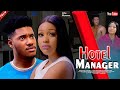 HOTEL MANAGER New Movie UCHE MONTANA CHIDI DIKE 2024 LATEST EXCLUSIVE MOVIES