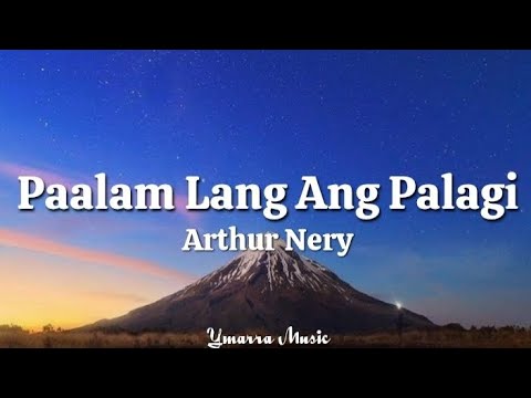 Paalam Lang Ang Palagi - Arthur Nery (Lyrics)