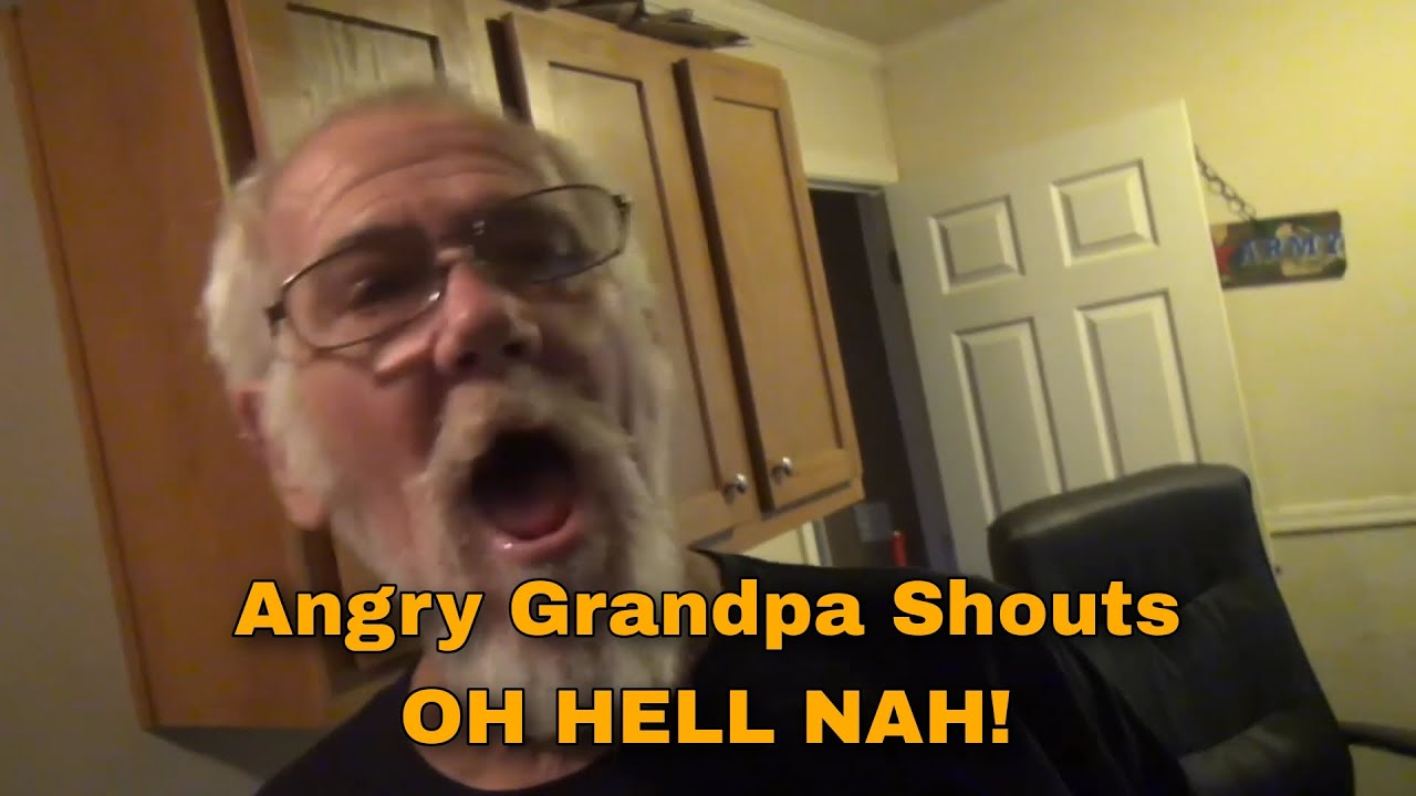 Angry Grandpa Shouts 